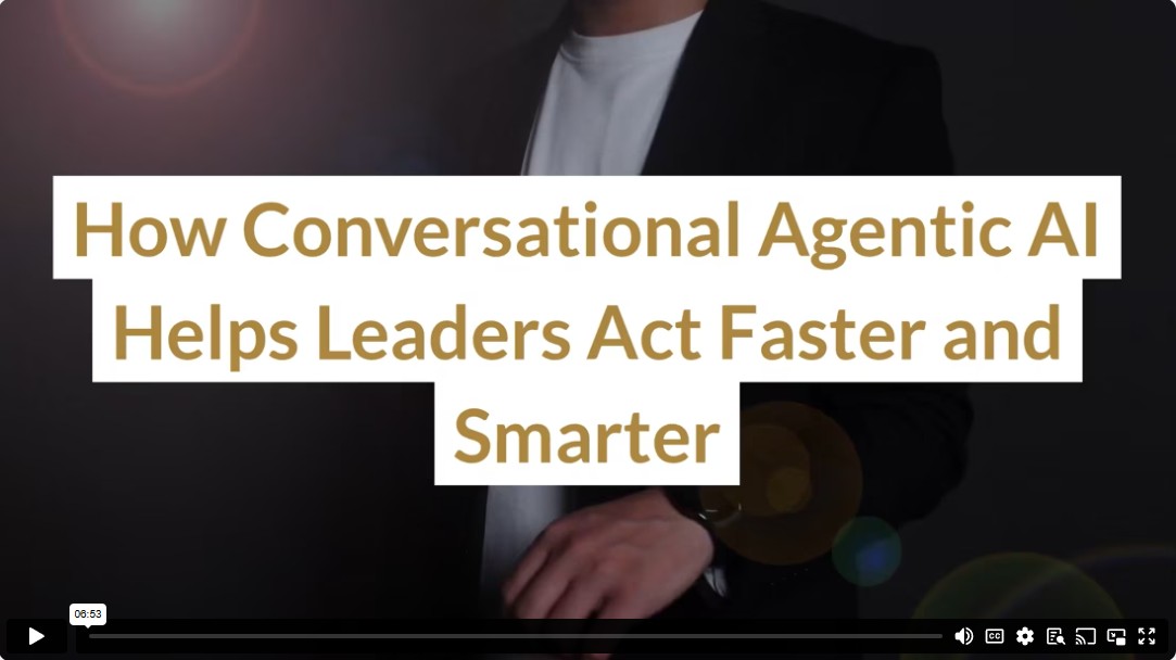 How Conversational Agentic AI Helps Leaders Act Faster and Smarter